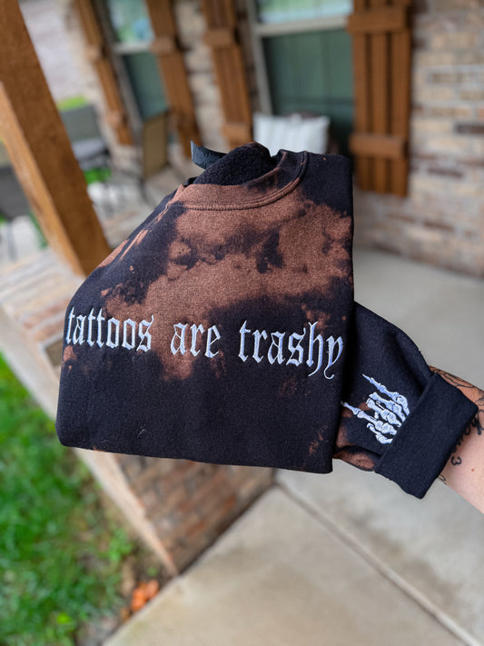 Tattoos are trashy acid washed crewneck